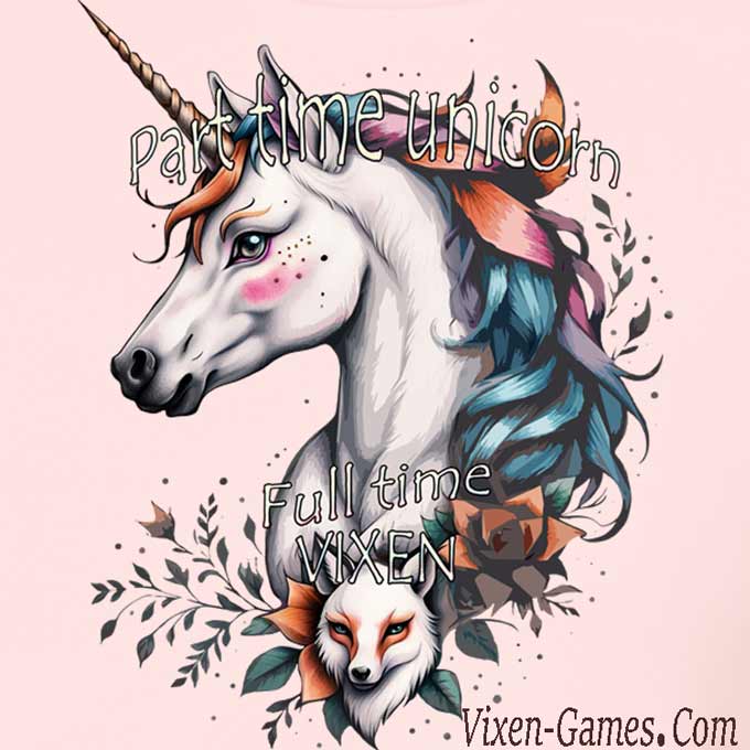 Part-time Unicorn full-time Vixen T-shirt design for vixen hotwives that play as unicorns. 