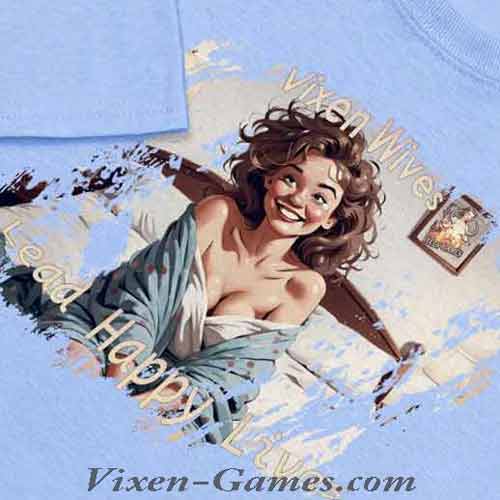 Vixen Wives Lead Happy Lives Vixen Games Shirt