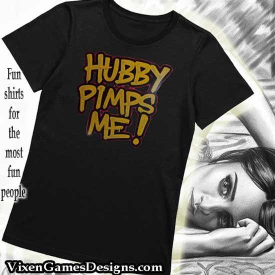 Hubby Pimps Me Women's T-shirt Stag and Vixen Games 