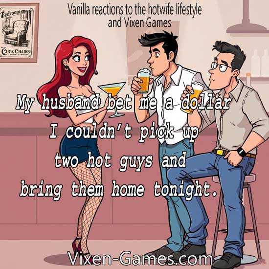 Vanilla reactions to the Hotwife lifestyle and how they respond to vixen games